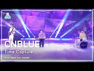 【公式mbk】【芸能研究所4K]CNBLUE_ 直カム」Time Capsule」(CNBLUE_ _ FanCam)Show！MusicCore 211023