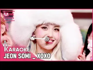 【公式mnk】🎤 JEON SOMI - XOXO KARA_ _ _ OKE 🎤  