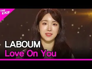 【公式sbp】 LABOUM_ _ , Love On You ( LABOUM , Love On You) [THE SHOW_ _  211109]  