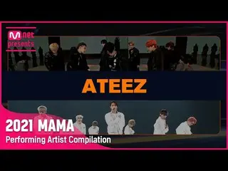 【公式mnk】[2021 MAMA] Performing Artist Compilation I ATEEZ_ _   