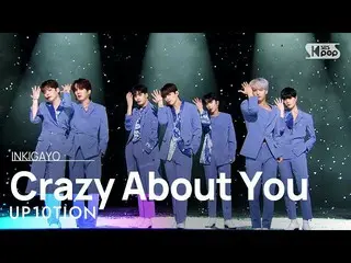 【公式sb1】UP10TION_ _ (UP10TION_ ) - Crazy About You(君に狂った) 人気歌謡_  inkigayo 2022011