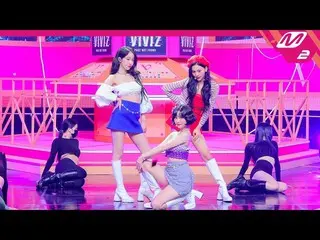 【公式mn2】【MPD直カム】 VIVIZ_ 直カム8K 'BOP BOP!' (VIVIZ_ _ FanCam)| MCOUNTDOWN_2022.2.10 