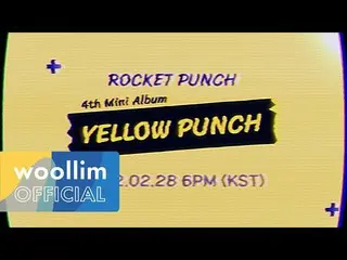 【公式woo】 ["YELLOW PUNCH" PLAYLIST] Upcoming Rocket Punch_ _  Show  