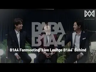 【公式】B1A4、【BABA B1A4 4】 EP.55 B1A4 Fanmeeting 'Live Lounge B1A4' Behind  