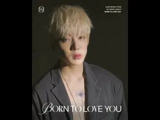 【公式】WINNER、カン・スンユン (KANG SEUNG YOON) - 'BORN TO LOVE YOU' MOVING POSTER #1  