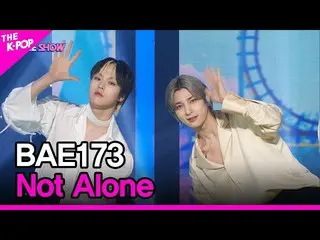 【公式sbp】 BAE173_ _ , Not Alone (BAE173_ _ , 一人じゃない) [THE SHOW_ _  220405]  