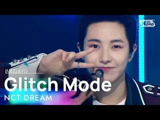 【公式sb1】NCT_ _  DREAM_ _ (NCTドリーム) - Glitch Mode(バッファリング) 人気歌謡_  inkigayo 2022041