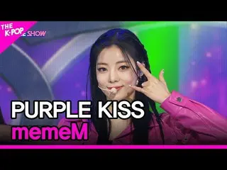 【公式sbp】 PURPLE KISS_ _ , memeM (PURPLE KISS_ , メンム) [THE SHOW_ _  220419]  