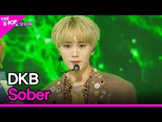 【公式sbp】 DKB_ _ , Sober (DKB_ , 酔わせて) [THE SHOW_ _  220510]  