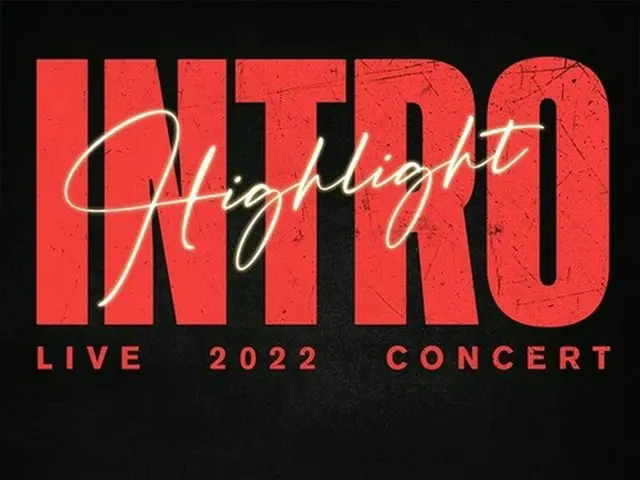 「Highlight」、4年ぶりの単独コンサート「HIGHLIGHT LIVE 2022 [INTRO] 」を本日(20日)より3日間連続開催。