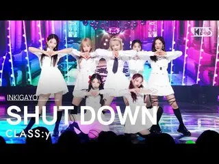 【公式sb1】CLASS:y(CLASS：y_ ) - SHUT DOWN 人気歌謡_  inkigayo 20220522  