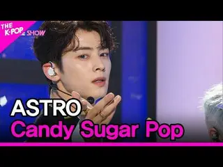 【公式sbp】 ASTRO_ _ , Candy Sugar Pop (ASTRO_ , Candy Sugar Pop) [THE SHOW_ _  2205