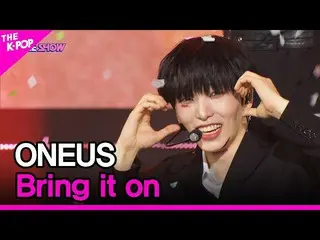 【公式sbp】 ONEUS_ _ , Bring it on (ONEUS_ , ダム) [THE SHOW_ _  220607]  