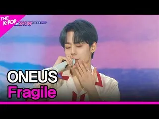 【公式sbp】 ONEUS_ _ , Fragile (ONEUS_ , 取扱注意) [THE SHOW_ _  220607]  