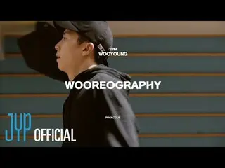 【公式】2PM、チャン・ウヨン〈WOOREOGRAPHY〉 : Prologue (EN/JP/TH)  