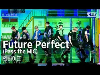 【公式sb1】【安房1列_】 ENHYPEN_  'Future Perfect (Pass the MIC)' フルカメラ (ENHYPEN_ _  Full