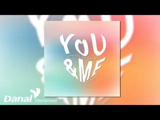 【公式ダン】 [Official Audio] イ・ドンウク_  (Lee Dong Wook_ ) - You & Me (Feat. ナガンミン)  