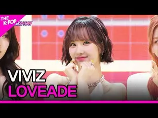 【公式sbp】 VIVIZ_ _ , LOVEADE (VIVIZ_ , LOVEADE) [THE SHOW_ _  220712]  