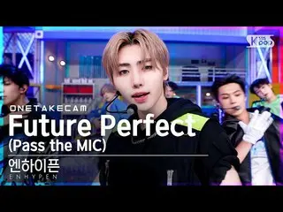 【公式sb1】[単独ショットカム4K] ENHYPEN_  'Future Perfect (Pass the MIC)' 単独ショット別録録│ENHYPEN_