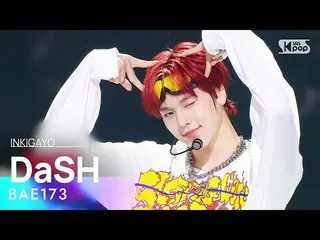 【公式sb1】BAE173_ _ (BAE173_ ) - DaSH 人気歌謡_  inkigayo 20220821  