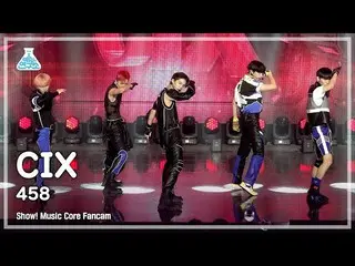 【公式mbk】[芸能研究所] CIX_ _  – 458(CIX_  - 458) FanCam |ショー！ MusicCore | MBC220827放送  