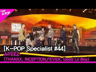 【公式sbp】 ATEEZ_ _  - 1 (THANXX, INCEPTION, FEVER, Good Lil Boy) [The K-POP Specia