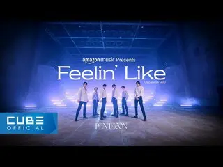 【公式】PENTAGON、PENTAGON - 'Feelin' Like (Japanese ver.)' (Amazon Music Original Pe