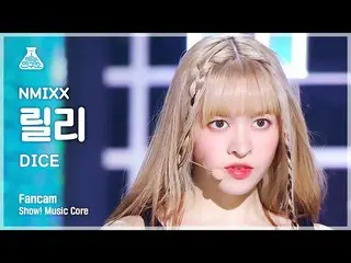 【公式mbk】【芸能研究所】NMIXX_ _  LILY - DICE(NMIXX_ リリー - ダイス)FanCam |ショー！ MusicCore | MB