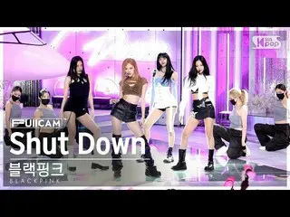 【公式sb1】【安房1列フルカメラ4K】 BLACKPINK_  'Shut Down' (BLACKPINK_ _  FullCam)│@SBS 人気歌謡 2