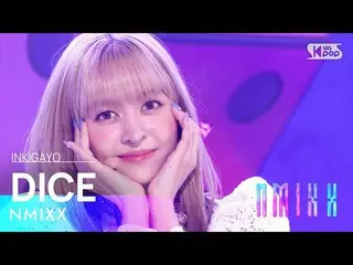 【公式sb1】NMIXX_ _ (NMIXX_ ) - DICE 人気歌謡_  inkigayo 20220925  