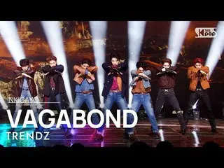 【公式sb1】TRENDZ_ _ (TRENDZ_ ) - VAGABOND 人気歌謡_  inkigayo 20221120  