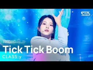 【公式sb1】CLASS:y(CLASS：y_ ) - Tick Tick Boom 人気歌謡_  inkigayo 20221120  