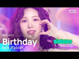 【公式sb1】Red Velvet_ (Red Velvet_ ) - Birthday 人気歌謡_  inkigayo 20221211  