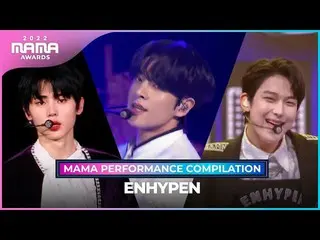 【公式mnk】[#2022MAMA] ENHYPEN_ _ (ENHYPEN_ ) MAMA PERFORMANCE COMPILATION (2022 MAM