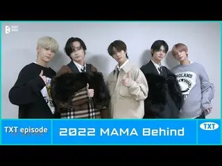 【公式】TXT、[EPISODE] TXT (TOMORROW X TOGETHER(TXT)) @ 2022 MAMA  