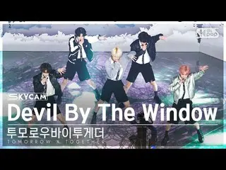 【公式sb1】【航空カム4K】TOMORROW X TOGETHER(TXT)_  'Devil By The Window' (TXT Sky Cam) SB