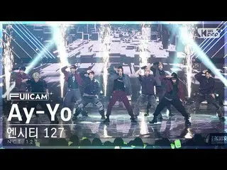 【公式sb1】[お茶の間1列フルカメラ4K] NCT 127 'Ay-Yo' (NCT_ _  127_ _  FullCam)│@SBS 人気歌謡 23021