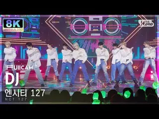 【公式sb1】[SUPER ULTRA 8K] NCT 127 'DJ' フルカメラ (NCT_ _  127_ _  FullCam) SBS 人気歌謡 23