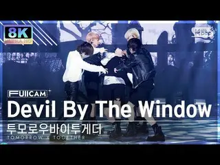 【公式sb1】[SUPER ULTRA 8K] TOMORROW X TOGETHER(TXT)_  'Devil By The Window' フルカメラ (