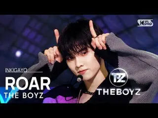 【公式sb1】THE BOYZ_ _ (THE BOYZ_ ) - ROAR 人気歌謡_  inkigayo 20230305  