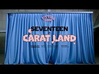 【公式】SEVENTEEN、2023 SVT 7TH FAN MEETING 'SEVENTEEN in CARAT LAND' Teaser  