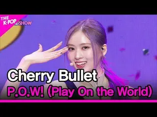 【公式sbp】 Cherry Bullet_ 、P.O_ .W！ (Play On the World) (Cherry Bullet_ , P.O_ .W! 