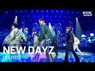 【公式sb1】TRENDZ_ _ (TRENDZ_ ) - NEW DAYZ 人気歌謡_  inkigayo 20230319  