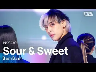 【公式sb1】BamBam(ベンベン) - Sour & Sweet 人気歌謡_  inkigayo 20230402  