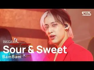 【公式sb1】BamBam(ベンベン) - Sour & Sweet 人気歌謡_  inkigayo 20230409  