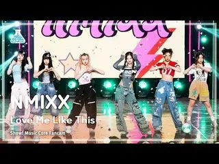 【公式mbk】[芸能研究所] NMIXX_ _  - Love Me Like This(NMIXX_  – ラブミライクディス) FanCam |ショー！ M