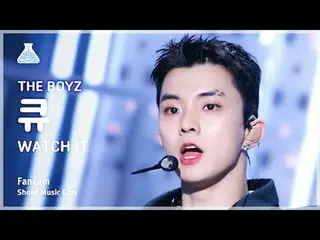 [芸能研究所] THE BOYZ_ _  Q - WATCH IT(THE BOYZ_ キュー - ウォッチイット)FanCam |ショー！ MusicCore