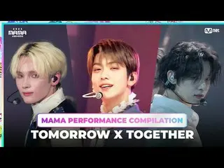 TOMORROW X TOGETHER_ _  (TOMORROW X TOGETHER_ ) MAMA PERFORMANCE COMPILATION (20