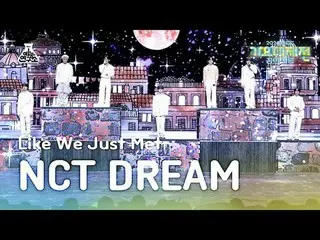 [ 歌謡大祭典 ] NCT_ _  DREAM_ _  - Like We Just Met( NCT ドリーム – ライクウィージャストメット) MBC音楽祭