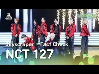 [ 歌謡大祭典 ] NCT_ _  127_ _  – Skyscraper + Fact Check MBC音楽祭| MBC231231放送#NCT_ _ 1